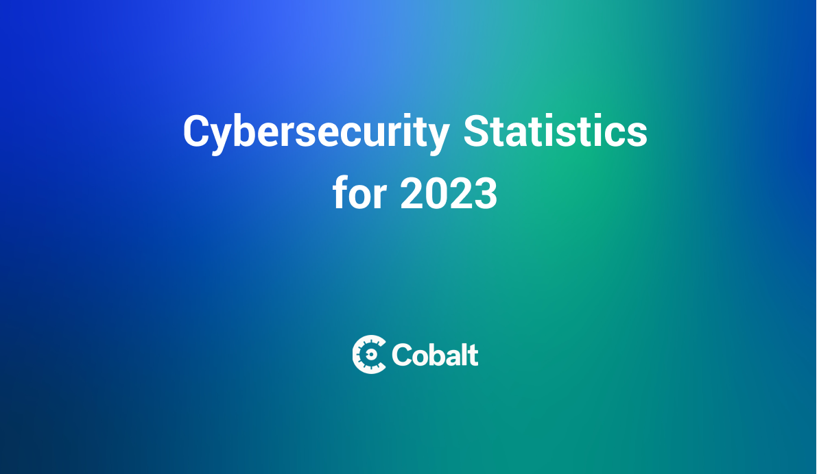 Top Cybersecurity Statistics to Know for 2023 Cobalt